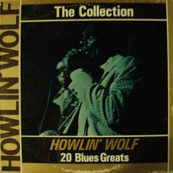 Howlin' Wolf : The collection - 20 Great Blues Hits